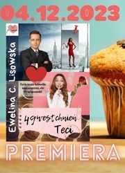 Premiera 49 WESTCHNIEŃ TECI Eweliny C. Lisowskiej