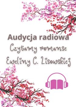 Audycja radiowa – Czytamy romanse Eweliny C. Lisowskiej