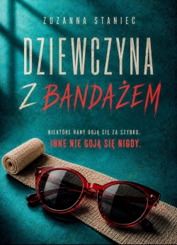 Dziewczyna z bandażem - Zuzanna Staniec