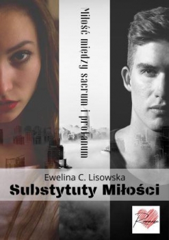 Ewelina C. Lisowska SUBSTYTUTY MIŁOŚCI Ebook