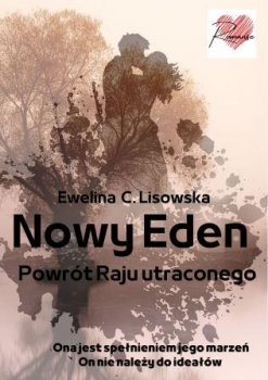 Ewelina C. Lisowska - NOWY EDEN Powrót Raju utraconego EBOOK