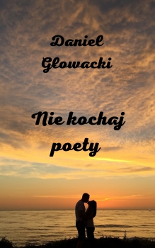 Nie kochaj poety