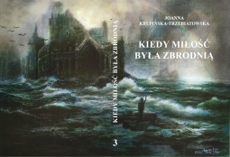 Trylogia Kiedy miłość była zbrodnią